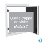 quelle trappe de visite choisir ?